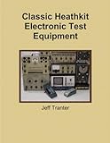 Classic Heathkit Electronic Test Equipment