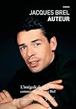 Jacques Brel auteur: L'intégrale de ses textes commentés
