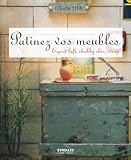 Patinez vos meubles: Esprit loft, shabby chic, recup.