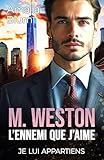 M. Weston, l’ennemi que j’aime: Je lui appartiens (Cœurs