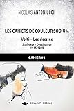 Les Cahiers de Couleur Sodium: Tome 1 : Volti - Les