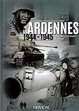 Les Ardennes: 1944-1945 - L'offensive d'hiver de Hitler