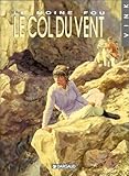 Le Moine fou, tome 4 : Le Col du vent