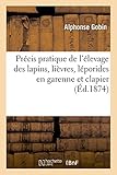 Précis pratique de l'élevage des lapins, lièvres, léporides
