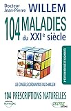 104 maladies du XXIe siècle - 104 prescriptions naturelles