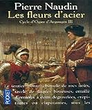 Les Fleurs d'acier, tome 3. Cycle d'Ogier d'Argouges