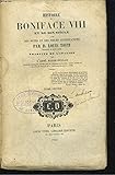HISTOIRE DE BONIFACE VIII ET DE SON SIECLE. TOME SECOND.