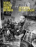 Maria Helena Vieira da Silva. Anatomia di uno spazio.