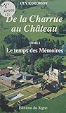 De la charrue au château (2): Le temps des mémoires