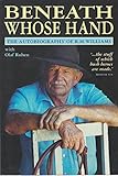 Beneath whose hand: The autobiography of R.M. Williams
