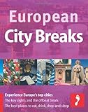 European City Breaks: The A-z Guide to Europe's Top