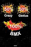 50% Crazy 50% Genius 100% BMX Notizbuch: BMX Workout
