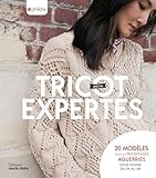 Tricot spécial expertes: 20 modèles pour les tricoteuses