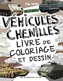 Militaires Véhicules Chenillés - Livre de Coloriage