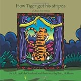 How Tiger Got His Stripes: A Folktale from Vietnam