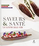 Saveurs & santé, la cuisine sous vide