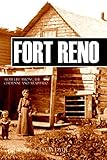 Fort Reno: Army Life Among the Cheyenne and Araphaho