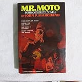 Mr. Moto: Four Complete Novels