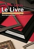 Idées de Cadres, Tome 3 (Le Livre, Tome 3)