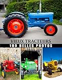 Livre photos vieux tracteurs: Ce livre photo consacré