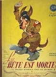 LA BÊTE EST MORTE ! LA GUERRE MONDIALE CHEZ LES ANIMAUX.