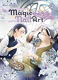 Magic Nail Art - Tome 02