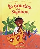Le doudou de Siyabou - Une belle histoire sur l'amitié