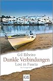 Dunkle Verbindungen: Lost in Fuseta. Ein Portugal-Krimi