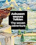 Aubusson weaves Tolkien. The woven adventure