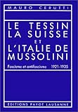 Tessin la suisse et l Italie de mussolini