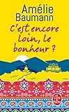 C'est encore loin, le bonheur ?