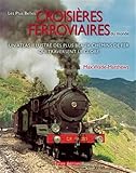 PLUS BELLES CROISIERES FERROVIAIRES DU MONDE (LES)
