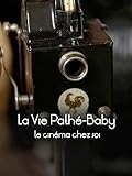 La vie Pathé-Baby ou l'invention du cinéma chez soi