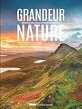 Grandeur nature 120 sites naturels: 120 sites naturels