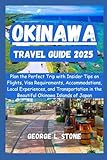 Okinawa Travel Guide 2025: Plan the Perfect Trip with