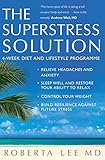 Superstress Solution: Reclaiming Your Mind, Body And