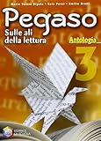 Pegaso. Antologia. Per la Scuola media (Vol. 3)