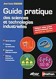 Guide pratique des sciences et technologies industrielles