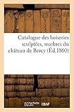 Catalogue des boiseries sculptées marbres château de