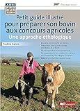 Petit guide illustré pour préparer son bovin pour les