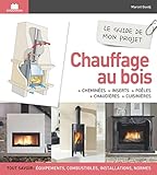 Guide de mon projet chauffage au bois: cheminees inserts