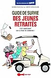 Guide de survie des jeunes retraités: C'est maintenant