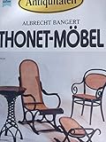 Antiquitäten. Thonet - Möbel. Die Geschichte einer