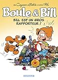 Boule & Bill - Tome 37 - Bill est un gros rapporteur