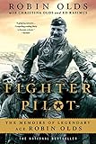 Fighter Pilot: The Memoirs of Legendary Ace Robin Olds