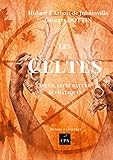 Les Celtes: Dieux, littérature et pratiques