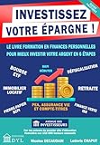 INVESTISSEZ VOTRE ÉPARGNE !: Le livre formation en