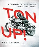 Ton Up!: A Century of Café Racer Speed and Style
