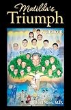 Matilda's Triumph: A Memoir