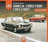 Les SIMCA 1300, 1500, 1301, 1501: de mon père